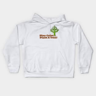 Stay Calm Plant a Tree Kids Hoodie